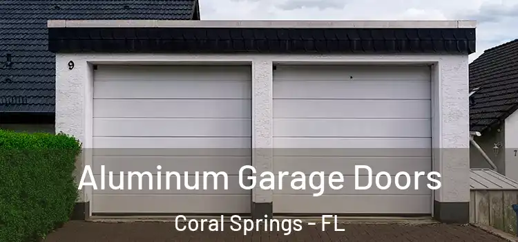  Aluminum Garage Doors Coral Springs - FL