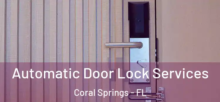 Automatic Door Lock Services Coral Springs - FL
