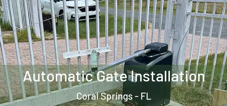 Automatic Gate Installation Coral Springs - FL