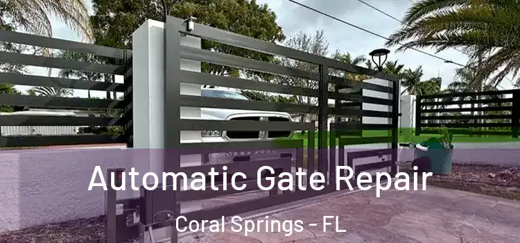  Automatic Gate Repair Coral Springs - FL
