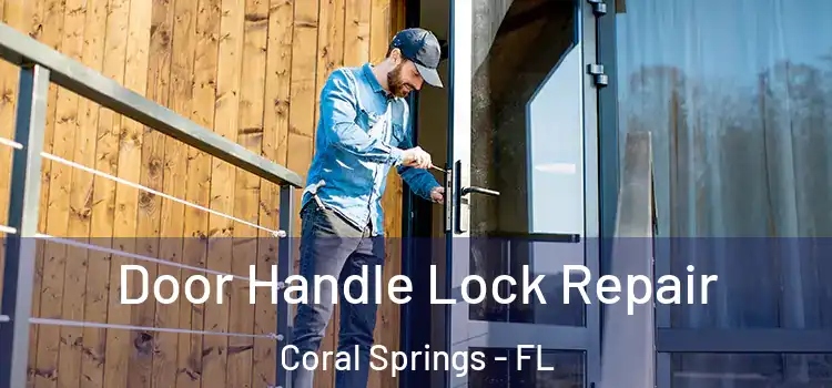 Door Handle Lock Repair Coral Springs - FL