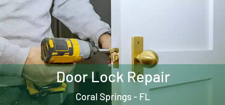 Door Lock Repair Coral Springs - FL