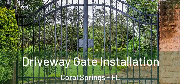 Driveway Gate Installation Coral Springs - FL