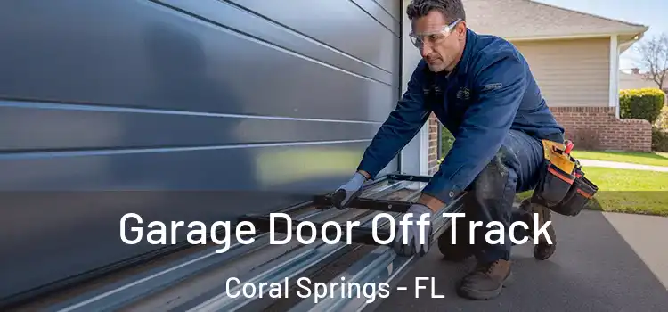  Garage Door Off Track Coral Springs - FL
