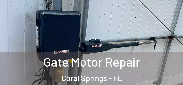  Gate Motor Repair Coral Springs - FL