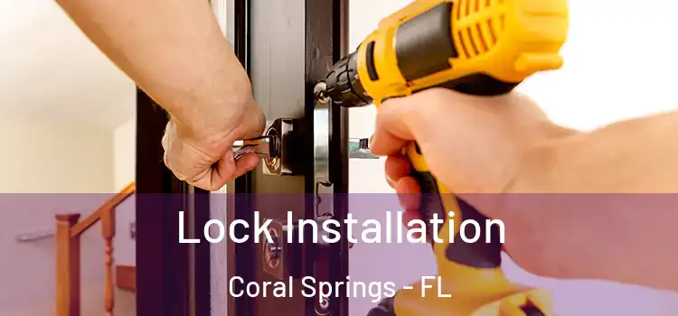 Lock Installation Coral Springs - FL
