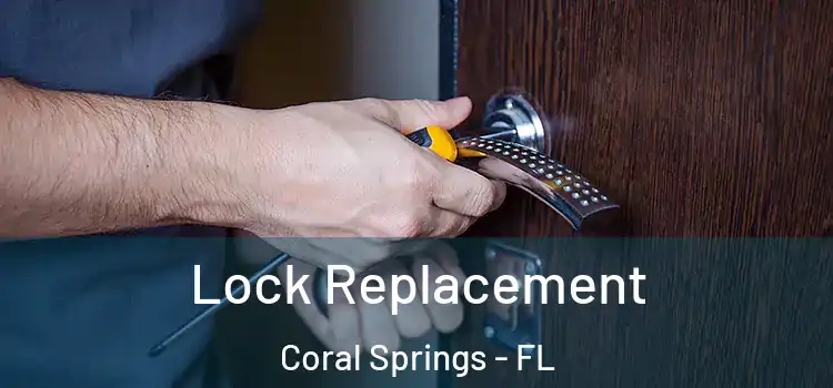Lock Replacement Coral Springs - FL