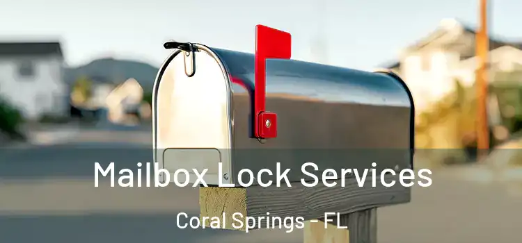 Mailbox Lock Services Coral Springs - FL