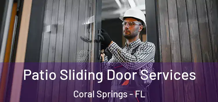 Patio Sliding Door Services Coral Springs - FL