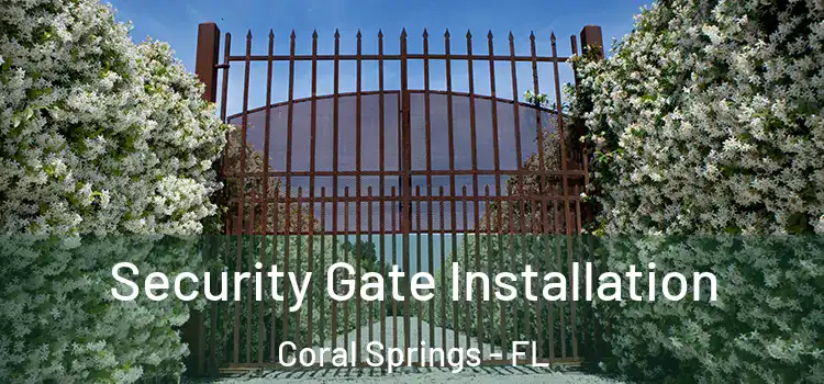 Security Gate Installation Coral Springs - FL