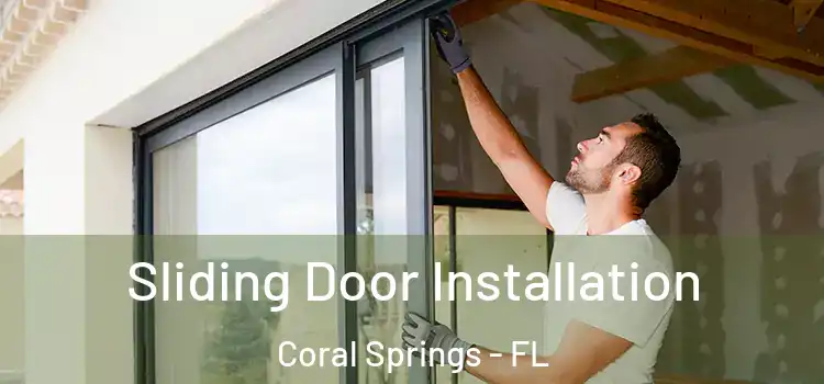 Sliding Door Installation Coral Springs - FL